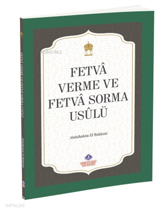 Fetvâ Verme ve Fetvâ Sorma Usûlü