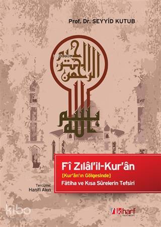 Fi Zılalil-Kuran; Kuranın Gölgesinde • Fatiha ve Kısa Surelerin Tefsiri