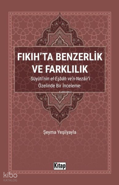 Fıkıhta Benzerlik ve Farklılık: Süyutinin el-Eşbah ven-Nezairi Özelinde Bir İnceleme - 1