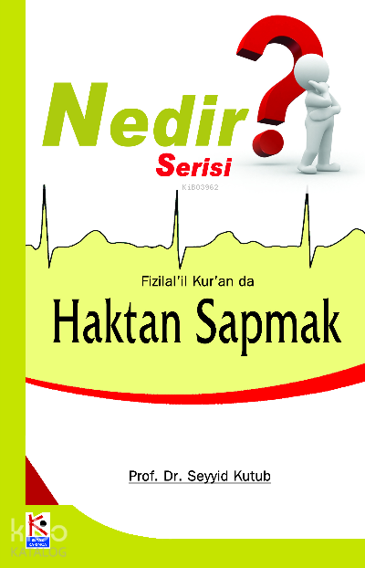 Fizilalil Kuran da Haktan Sapmak (Nedir Serisi) - 1