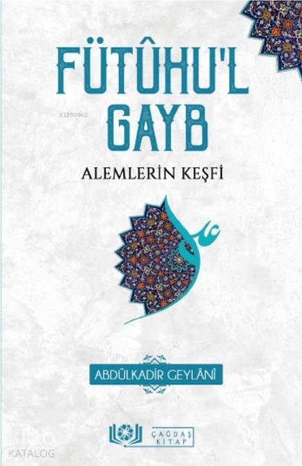 Fütûhul Gayb Alemlerin Keşfi - 1