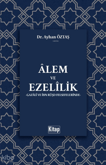 Gazali ve İbn Rüşd Felsefelerinde Alem ve Ezelilik