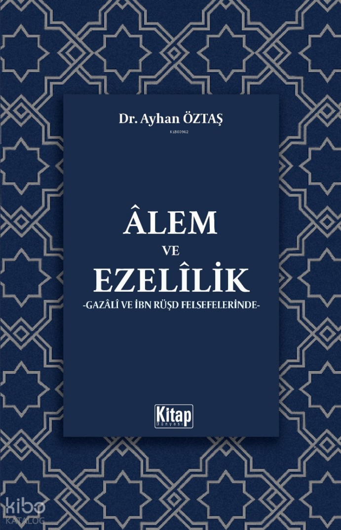 Gazali ve İbn Rüşd Felsefelerinde Alem ve Ezelilik - 1
