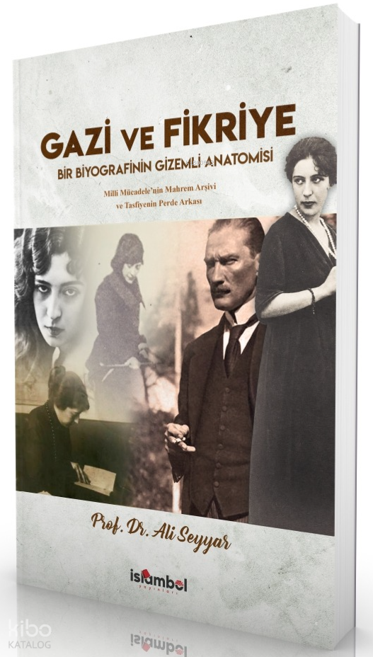 Gazi ve Fikriye;Bir Biyografinin Gizemli Anatomisi - 1