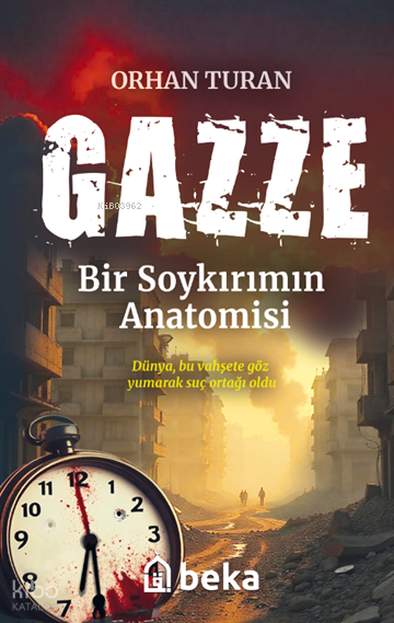Gazze Bir Soykırımın Anatomisi - 1