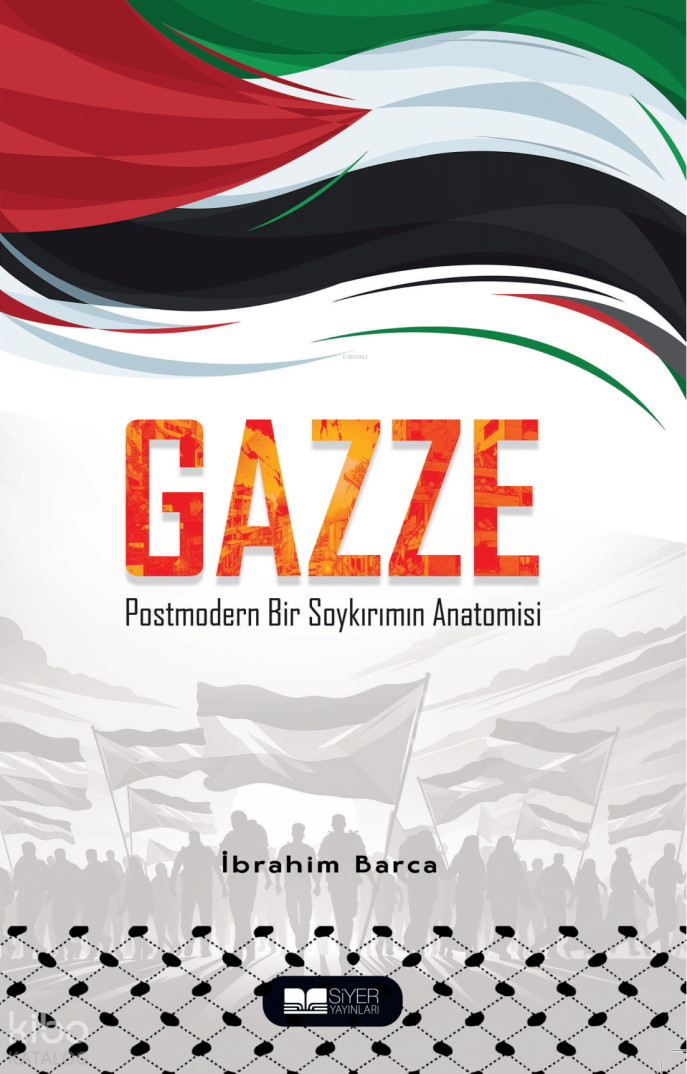 Gazze Postmodern Bir Soykırımın Anatomisi - 1