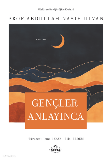 Gençler Anlayınca;Müslüman Gençliğin Eğitim Serisi: 8
