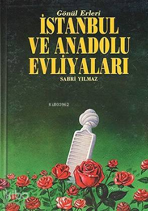 Gönül Erleri İstanbul ve Anadolu Evliyaları (2 Cilt, 1. Hamur) - 1