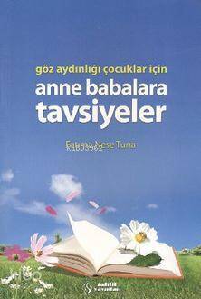 Göz Aydınlığı Çocuklar İçin Anne Babalara Tavsiyeler - 1