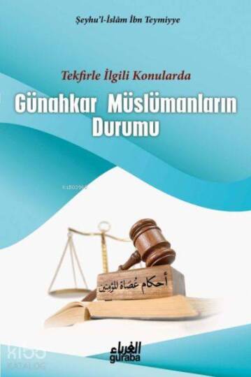 Günahkar Müslümanların Durumu; Tekfirle İlgili Konularda