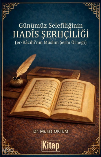 Günümüz Selefiliğinin Hadis Şerhçiliği;Er-Râcihînin Müslim Şerhi Örneği