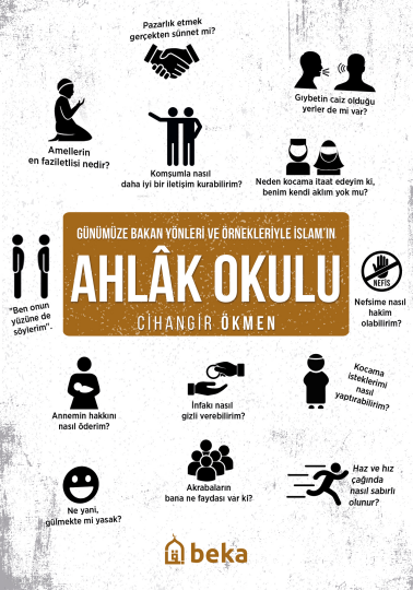 Günümüze Bakan Yönleri ve Örnekleriyle İslamın Ahlak Okulu