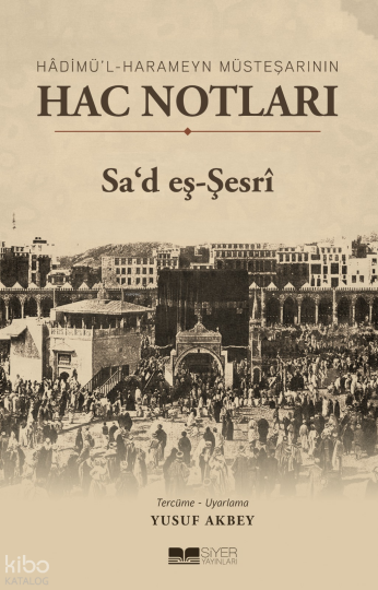 Hadimül Harameyn Müsteşarının Hac Notları