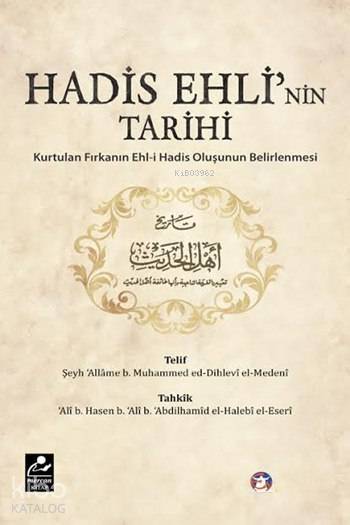 Hadis Ehlinin Tarihi; Kurtulan Fırkanın Ehl-i Hadis Oluşunun Belirlenmesi - 1