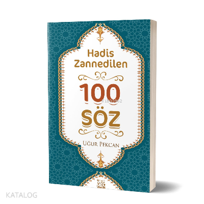 Hadis Zannedilen 100 Söz - 1