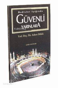 Hadisler Işığında Güvenli Yarınlara - 1
