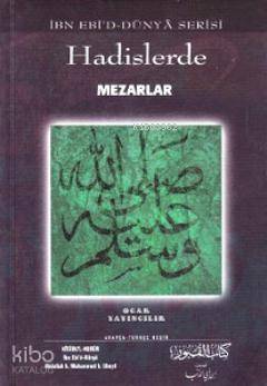 Hadislerde Mezarlar; İbn Ebid-Dünya Serisi
