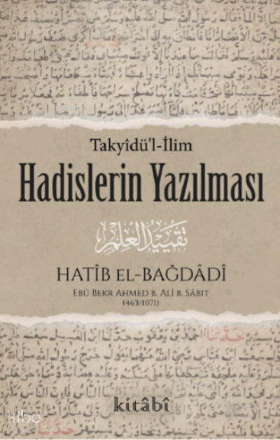 Hadislerin Yazılması (Takyîdü’l-İlm) - 1