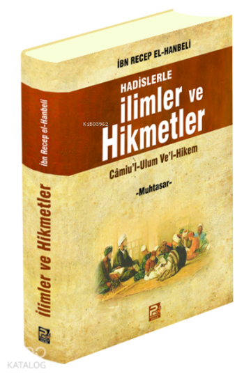 Hadislerle İlimler ve Hikmetler Camiul-Ulum Vel-Hikem