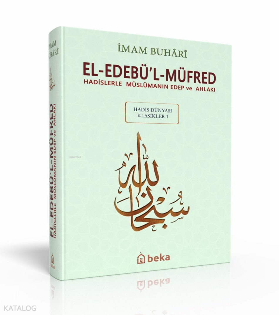 Hadislerle Müslümanın Edep ve Ahlakı - el-Edebül Müfred - Arapça Metinli (Küçük Boy) - 1