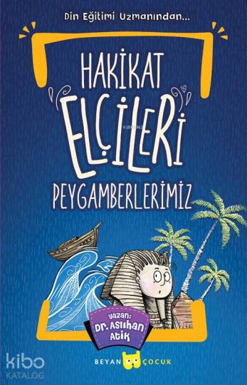 Hakikat Elçileri Peygamberlerimiz