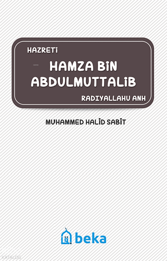Hamza Bin Abdulmuttalib (Radıyallahu Anh) - 1