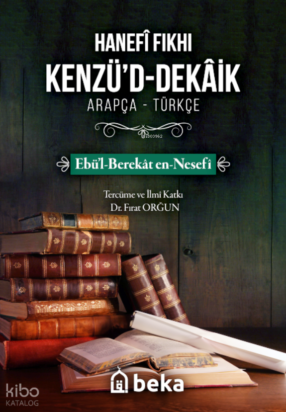 Hanefi Fıkhı Kenzüd Dekaik;Ebül-Berekat en-Nesefi - 1