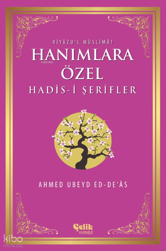 Hanımlara Özel Hadis-i Şerifler; Riyâzul Müslimât - 1