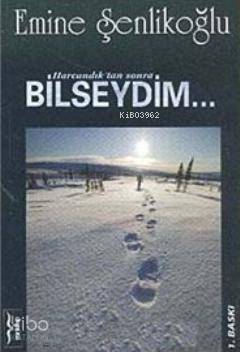 Harcandıktan Sonra Bilseydim - 1