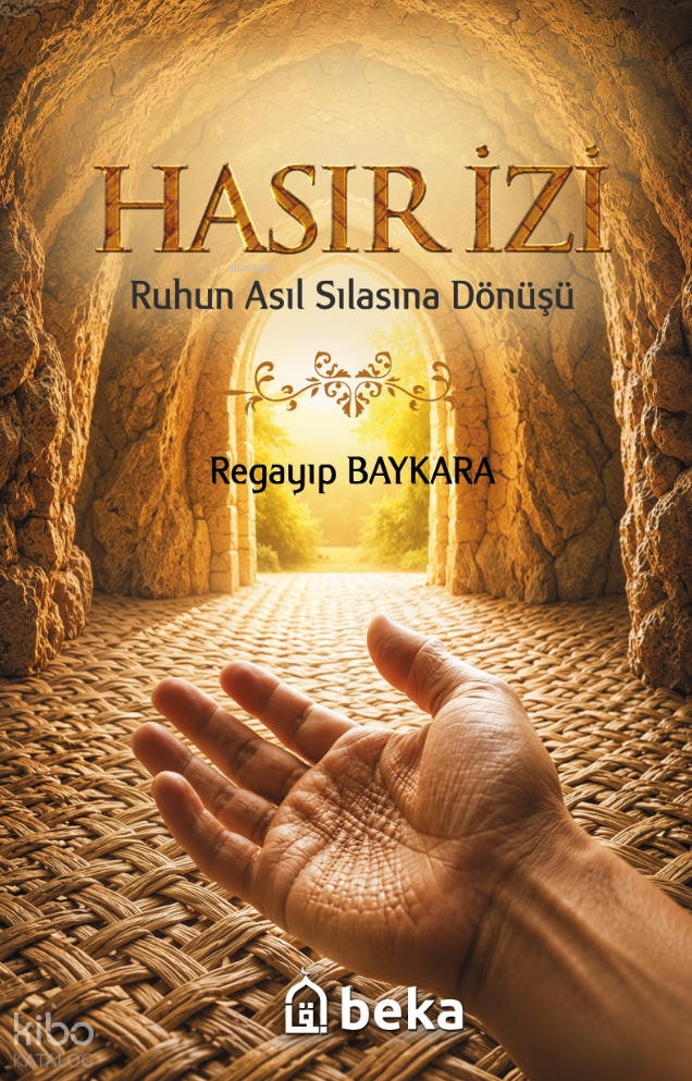 Hasır İzi;Ruhun Asıl Sılasına Dönüşü - 1