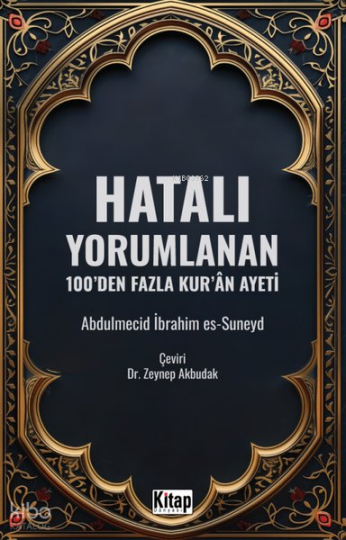 Hatalı Yorumlanan 100den Fazla Kuran Ayeti