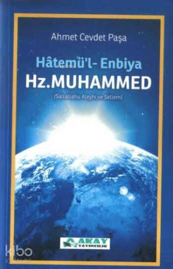 Hatemül Enbiya Son Peygamber Hz. Muhammed (sav.)