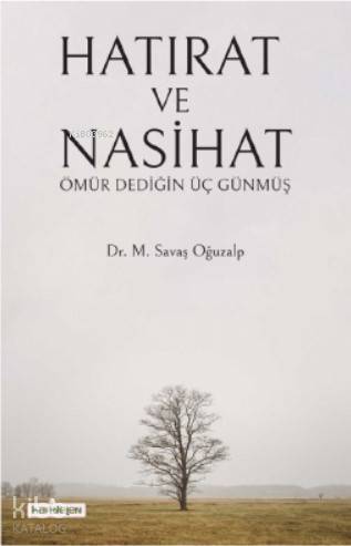 Hatırat ve Nasihat; Ömür Dediğin Üç Günmüş - 1