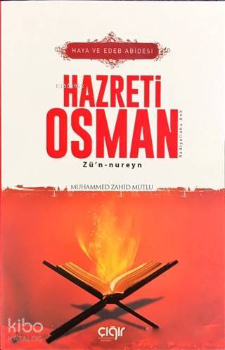Haya ve Edeb Abidesi Hazreti Osman Zün-nureyn (r.a)
