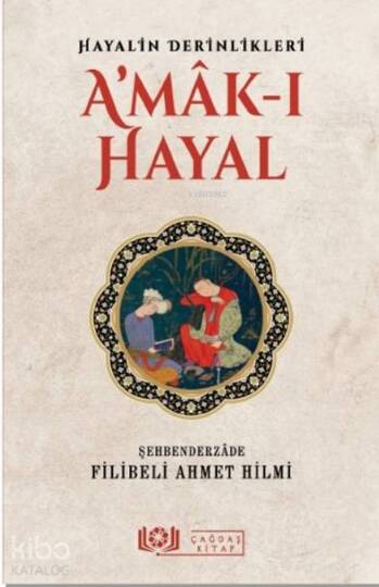 Hayalin Derinlikleri Amâk-ı Hayal