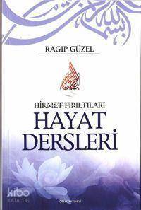 Hayat Dersleri; Hikmet Pırıltıları