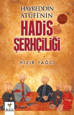 Hayreddin Atûfînin Hadis Şerhçiliği