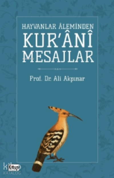Hayvanlar Aleminden Kurani Mesajlar - 1