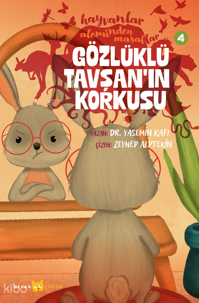 Hayvanlar Aleminden Masallar - 4;Gözlüklü Tavşanın Korkusu - 1