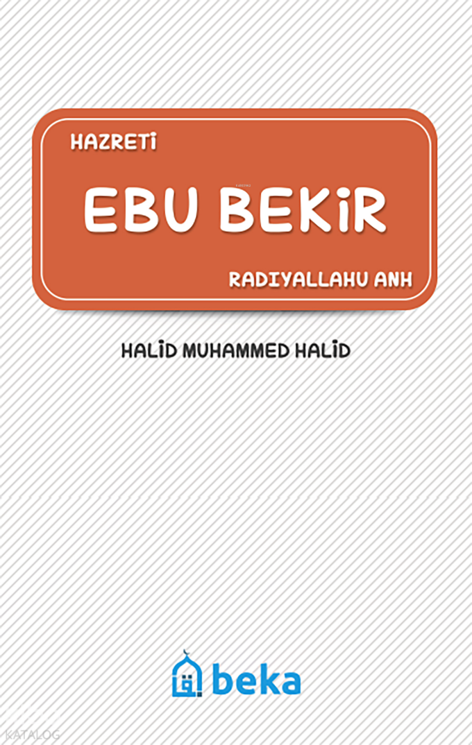 Hazreti Ebu Bekir (Radıyallahu Anh) - 1