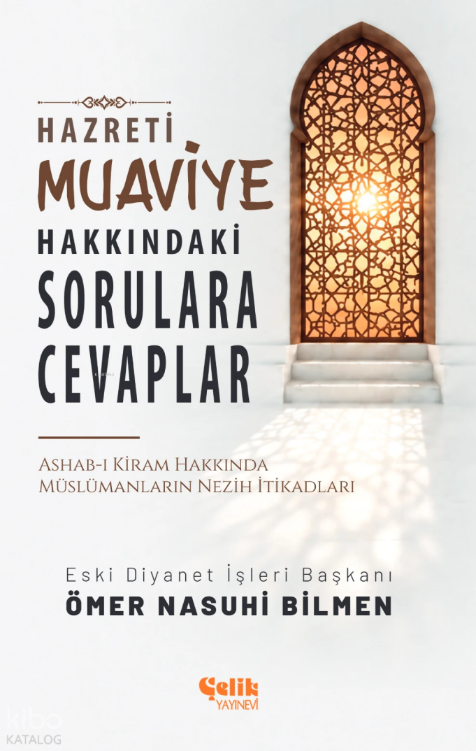 Hazreti Muaviye Hakkındaki Sorulara Cevaplar;Ashab-ı Kiram Hakkında Müslümanların Nezih İtikadları - 1
