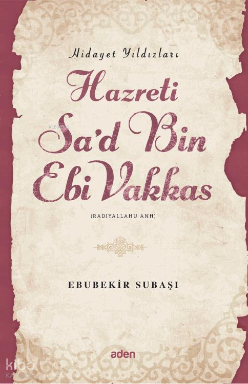 Hazreti Sad Bin Ebi Vakkas (Radiyallahu Anh) Hidayet Yıldızları - 1