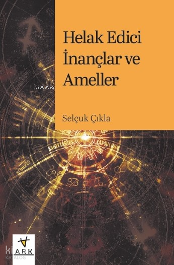 Helak Edici İnançlar ve Ameller - 1