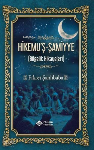 Hikemuş-Şamiyye (Bilgelik Hikayeleri) - 1