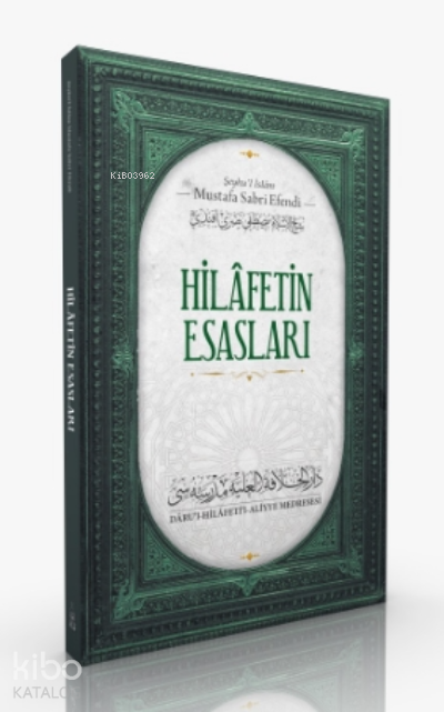 Hilafetin Esasları ve Kemalistlerin Hilafet Düşmanlığı - 1