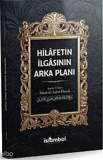 Hilâfetin İlgâsının Arka Planı