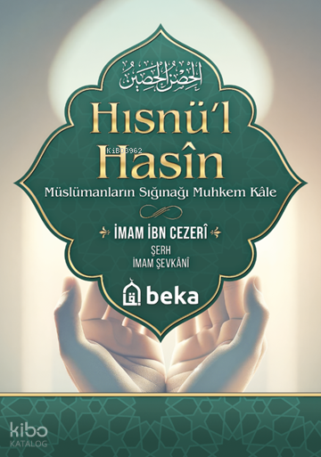 Hısnül Hasin;Müslümanların Sığınağı Muhkem Kale