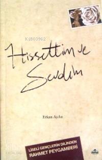 Hissettim ve Sevdim; Liseli Gençlerin Dilinden Rahmet Peygamberi - 1