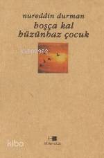 Hoşçakal Hüzünbaz Çocuk - 1