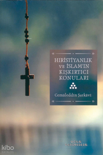 Hristiyanlık ve İslam’ın Kışkırtıcı Konuları